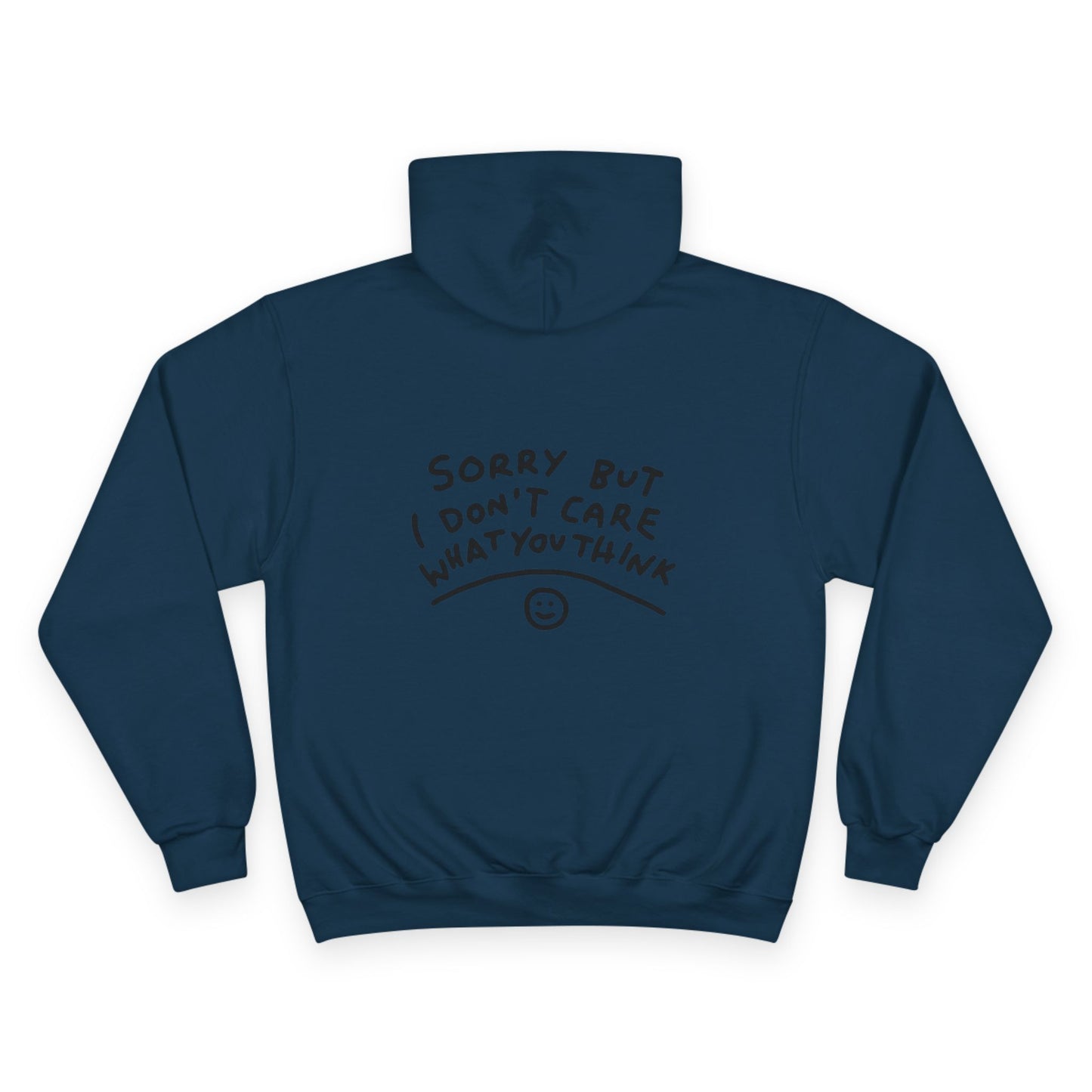 Sorry But I Don't Care Hoodie - Casual Statement Champion Sweatshirt