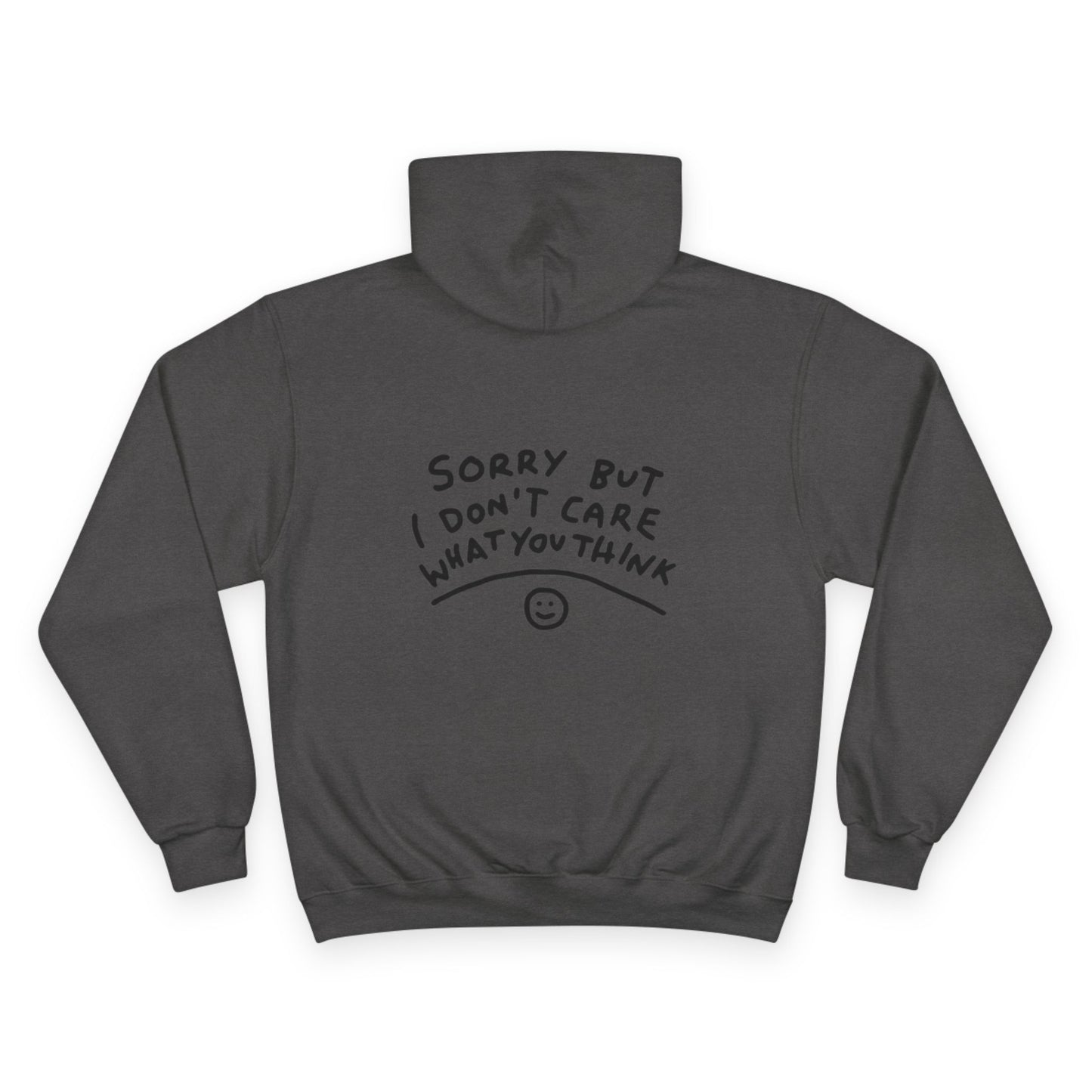 Sorry But I Don't Care Hoodie - Casual Statement Champion Sweatshirt