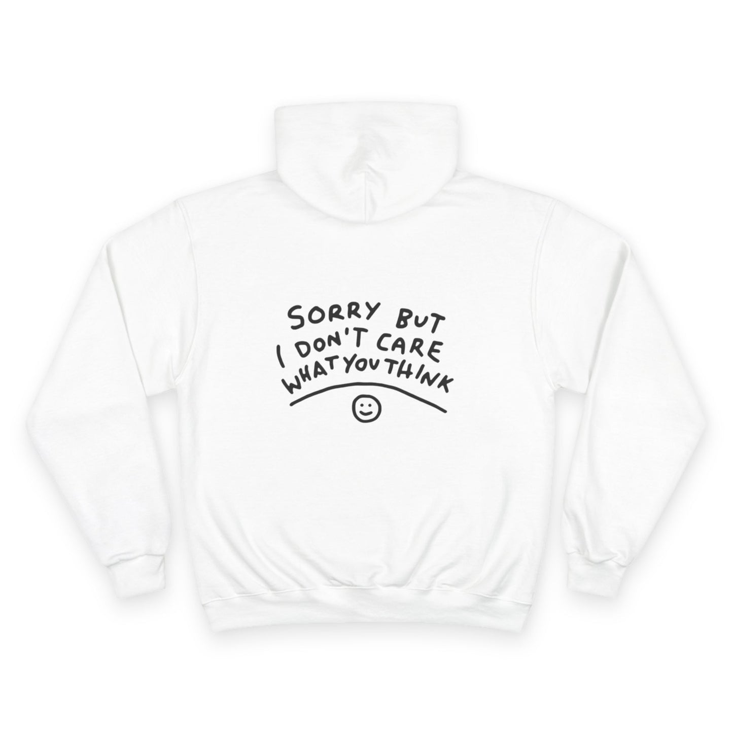 Sorry But I Don't Care Hoodie - Casual Statement Champion Sweatshirt