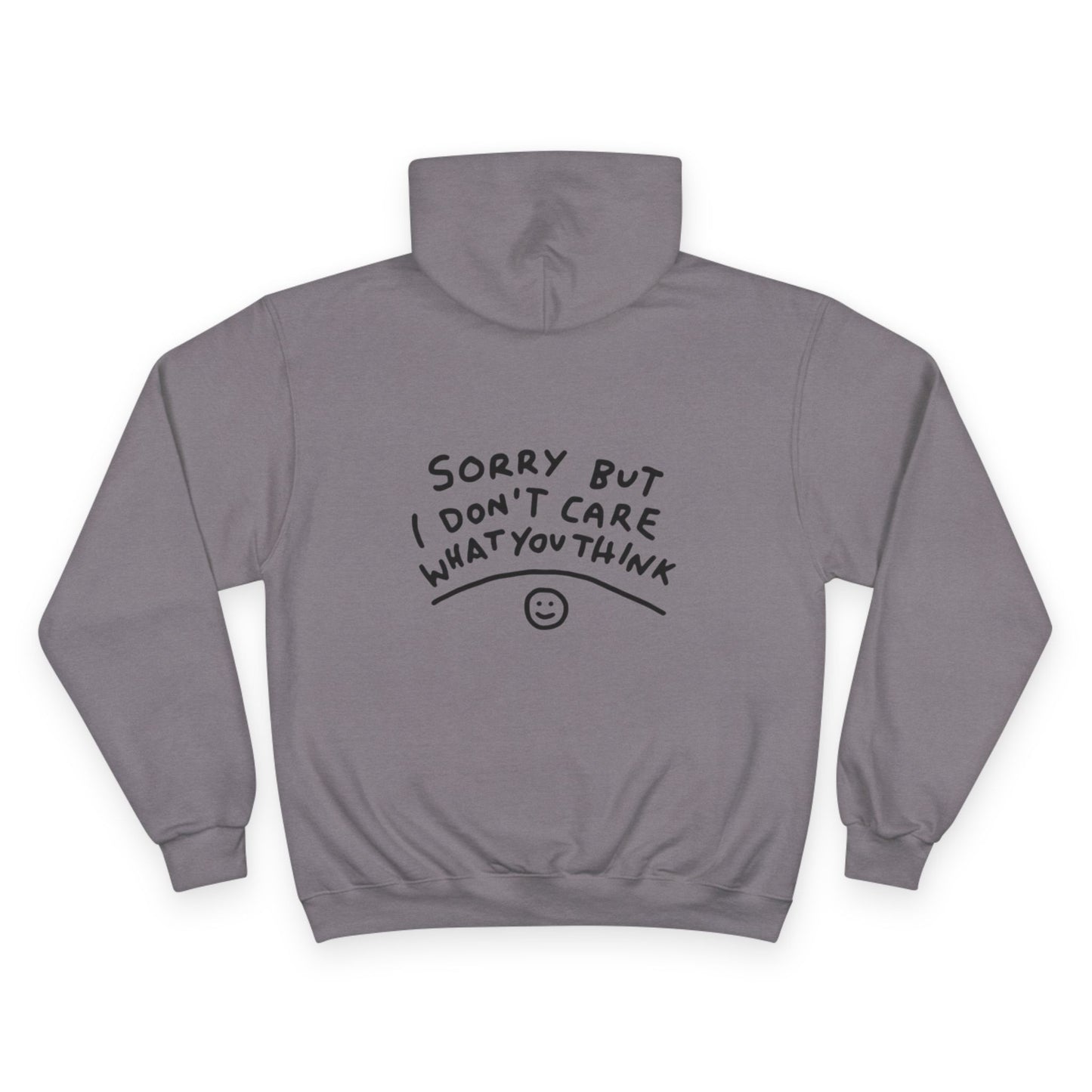 Sorry But I Don't Care Hoodie - Casual Statement Champion Sweatshirt