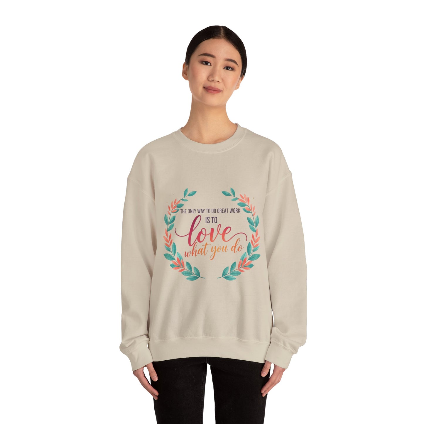 Love What You Do Sweatshirt