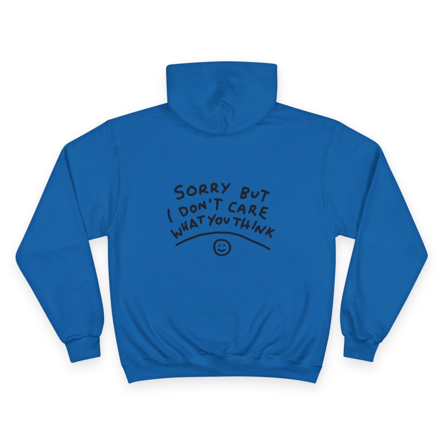 Sorry But I Don't Care Hoodie - Casual Statement Champion Sweatshirt