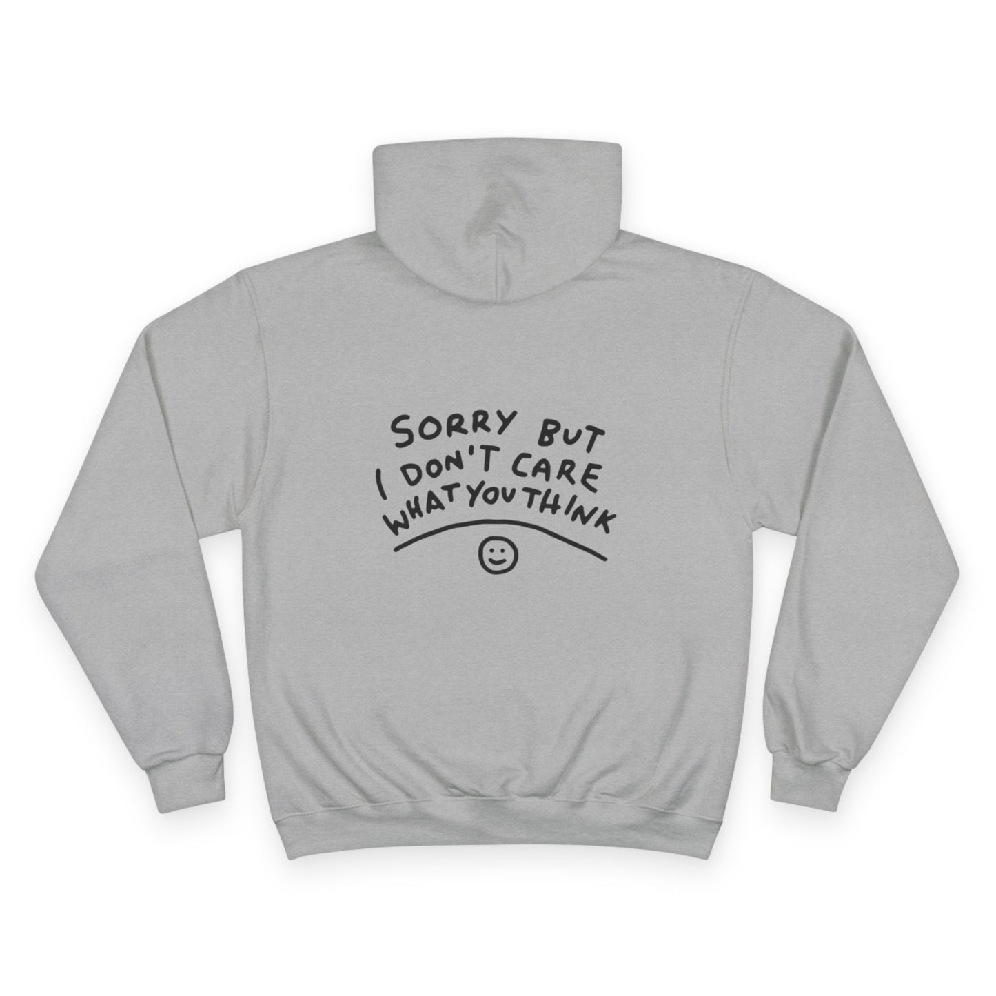 Sorry But I Don't Care Hoodie - Casual Statement Champion Sweatshirt